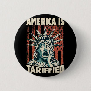 Funny America Is So Tariffied Trump Tariffs Meme 1 2 Inch Round Button