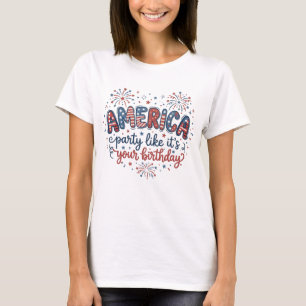 Funny America Party Like It's Your Birthday T-Shirt