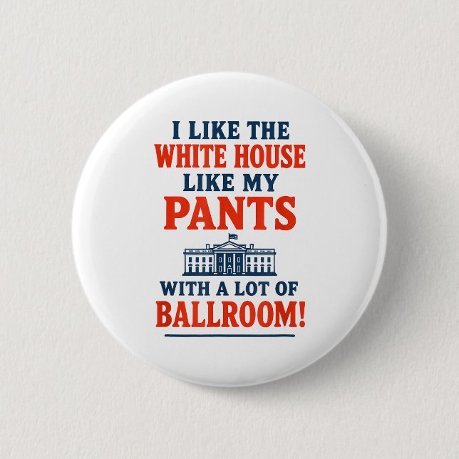 Funny America Quote - I Like The White House My Pa 2 Inch Round Button (Front)