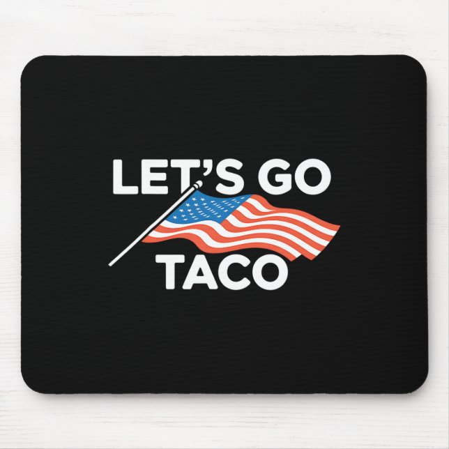 Funny American Flag Out Let's Go Taco  Mouse Pad (Front)