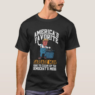 Funny America's Favourite Garbage Man Clean-Up Dem T-Shirt