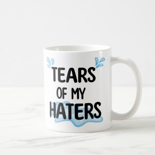 Funny Amusing Tears of My Haters Personalized  Coffee Mug (Right)