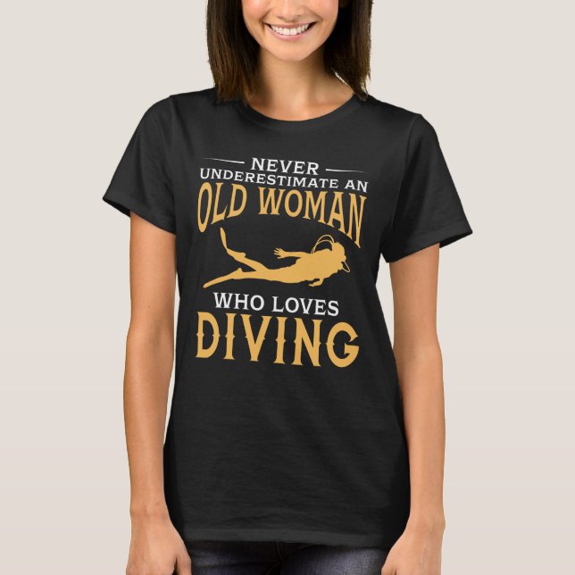 Funny An Old Woman Who Loves Scuba Diving T-Shirt (Front)