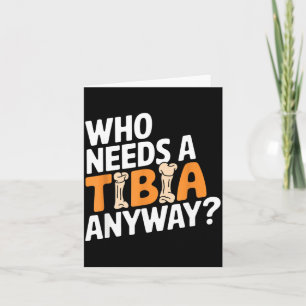 Funny Anatomy Going Tibia Okay Broken Leg Gift For Card