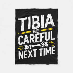 Funny Anatomy Going Tibia Okay Broken Leg Gift For Fleece Blanket