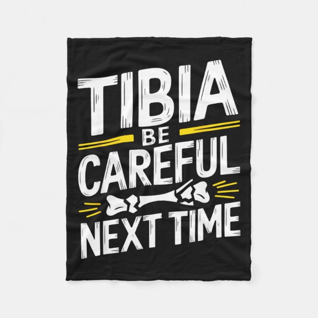 Funny Anatomy Going Tibia Okay Broken Leg Gift For Fleece Blanket (Front)