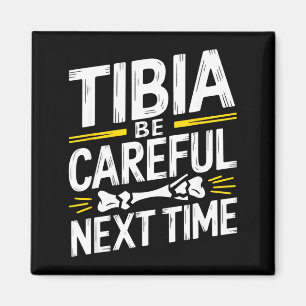 Funny Anatomy Going Tibia Okay Broken Leg Gift For Magnet