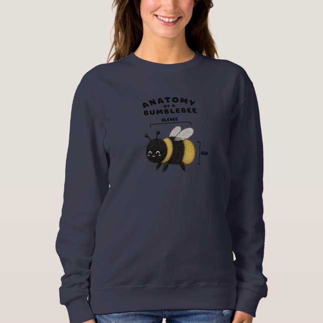 Funny Anatomy Of A Bumblebee Blebee Bum Cute  Sweatshirt (Front)
