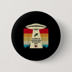 Funny Ancient Astronaut Theorists Say Yes Alien In 2 Inch Round Button