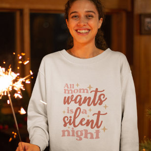 Funny and Cute Christmas Holiday Silent Night Mom Sweatshirt