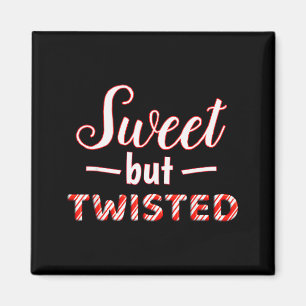 Funny And Cute Sweet But Twisted  Magnet