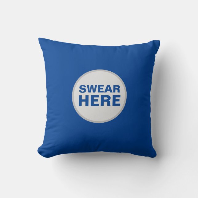 Funny and Functional Swear Here Throw Pillow (Front)