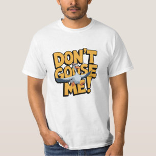 Funny and Quirky Goose Designs T-Shirt