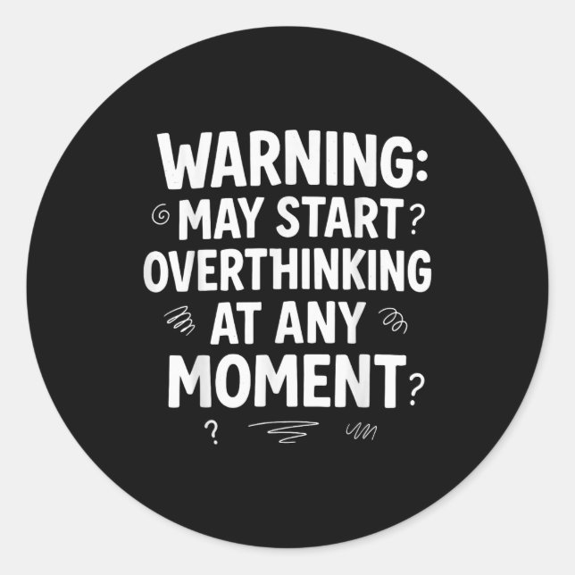 Funny And Sarcastic Design For Deep Thinkers Intro Classic Round Sticker (Front)