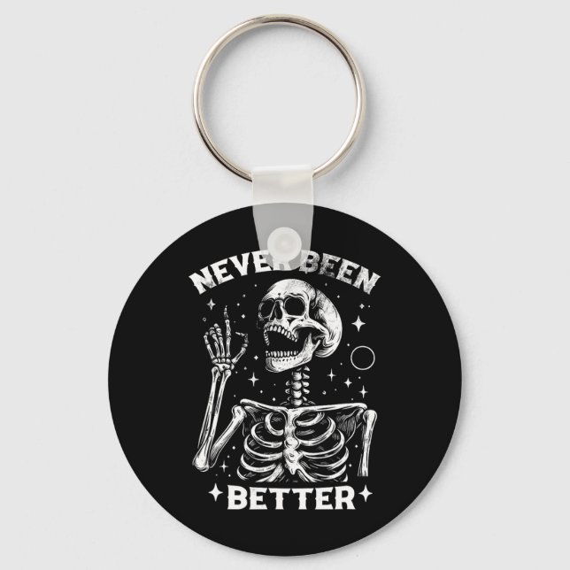 Funny And Sarcastic Halloween Never Been Better Sk Keychain (Front)
