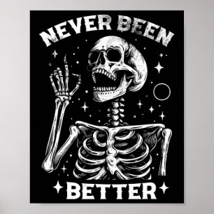 Funny And Sarcastic Halloween Never Been Better Sk Poster