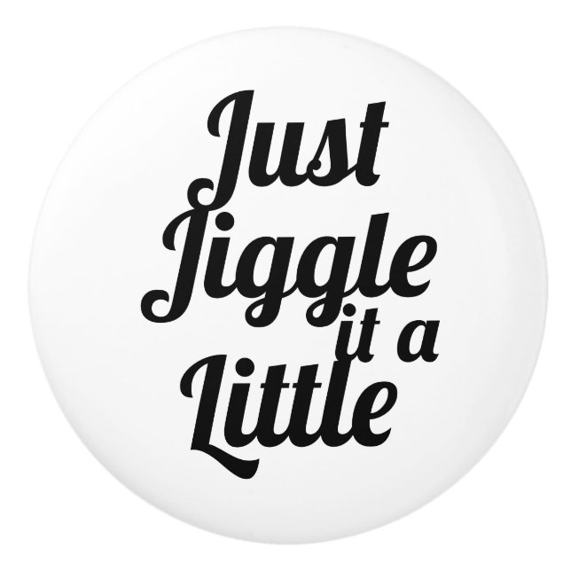 Funny anecdote "Just jiggle it a little" DIY fix  Ceramic Knob (Front)
