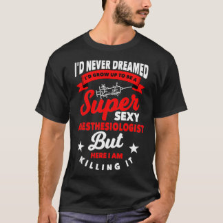Funny Anesthesiologist Gift Hospital Anesthesia  T-Shirt