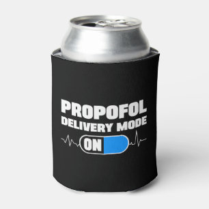 Funny Anesthesiologist Propofol Delivery Mode On Can Cooler