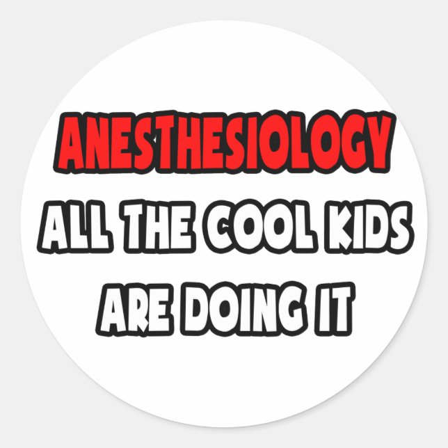 Funny Anesthesiologist Shirts and Gifts Classic Round Sticker (Front)