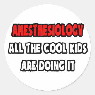 Funny Anesthesiologist Shirts and Gifts Classic Round Sticker