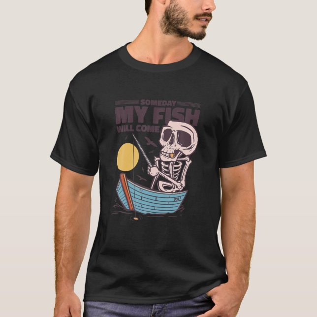 Funny Angler Someday My Fish Will Come Fishing Rod T-Shirt (Front)