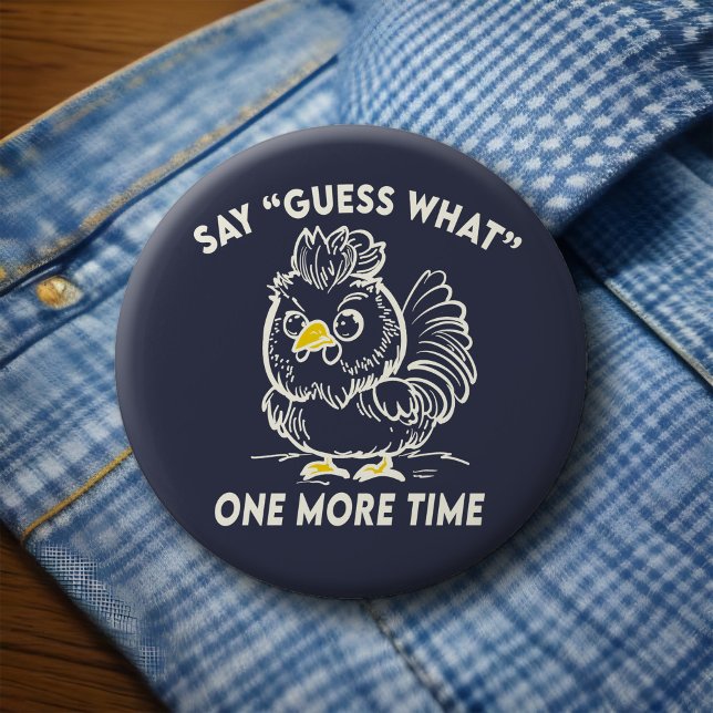 Funny Angry Chicken Butt Poultry Meme Dad Joke 2 Inch Round Button (Funny guess what chicken butt angry hen dad joke meme button for backyard farm, poultry coop humor)