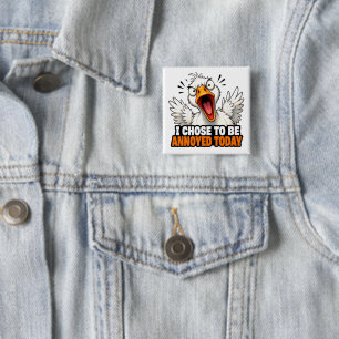 Funny Angry Goose - I choose To Be Annoyed Today 2 Inch Square Button