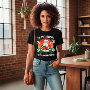 Funny Angry Santa Christmas I’m Not Arguing Quote T-Shirt