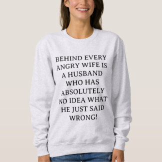 Funny Angry Wife Husband Sarcastic Humour Quote  Sweatshirt
