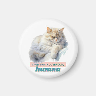 Funny Animal Antics “I Run This Household, Human" Magnet