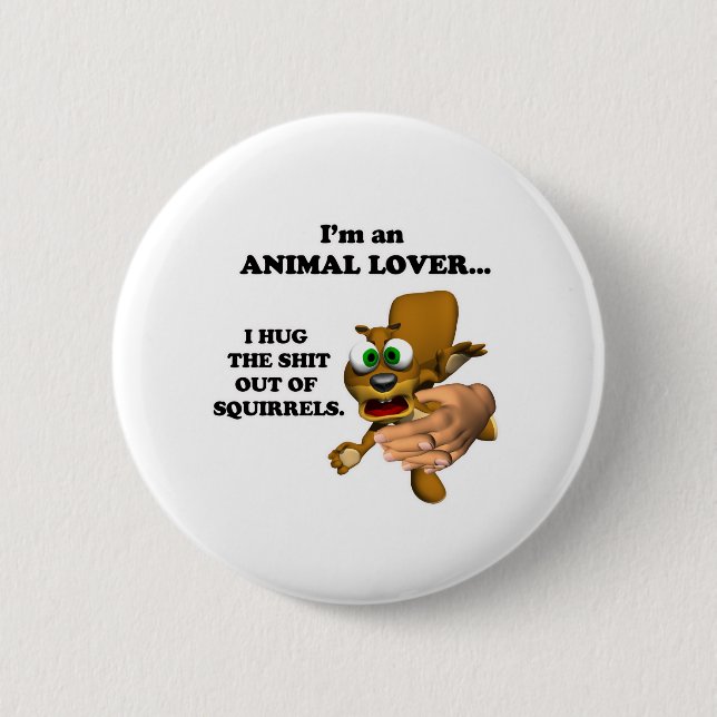 Funny Animal Lover  2 Inch Round Button (Front)
