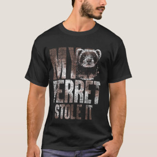 Funny Animal Lover Idea My Ferret Stole It T-Shirt