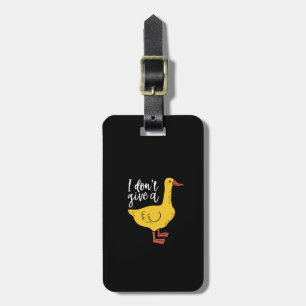 Funny Animal Pun and Humour I Don't Give A Duck Luggage Tag