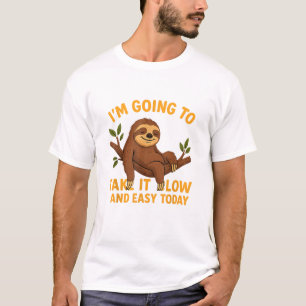 Funny Animal Sloth Take It Slow and Easy Today Nov T-Shirt