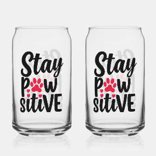 Funny Animal Stay Pawsitive Typography Can Glass