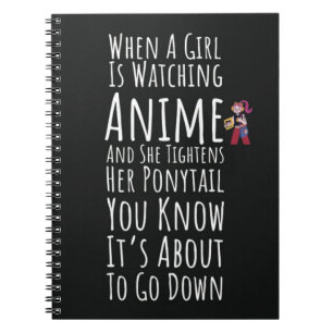 Funny Anime Gifts Girls Quote Women Lover Otaku Notebook