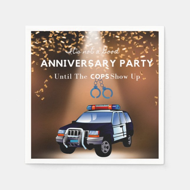 Funny Anniversary Party Until The Cops Show Up    Napkin (Front)