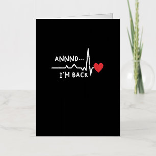 Funny Annnd I'm Back For Heart Surgery Recovery Foil Greeting Card