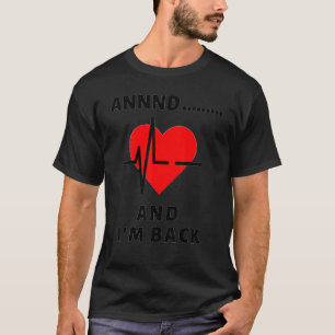 Funny Annnd I'm Back Heart Attack Survivor Women M T-Shirt