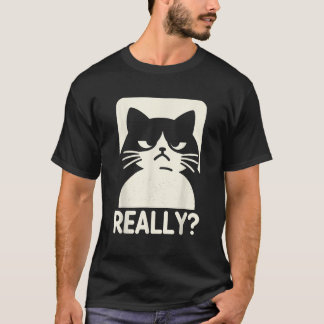 Funny Annoyed Cat Really Sarcastic Rolling Eyes Ka T-Shirt