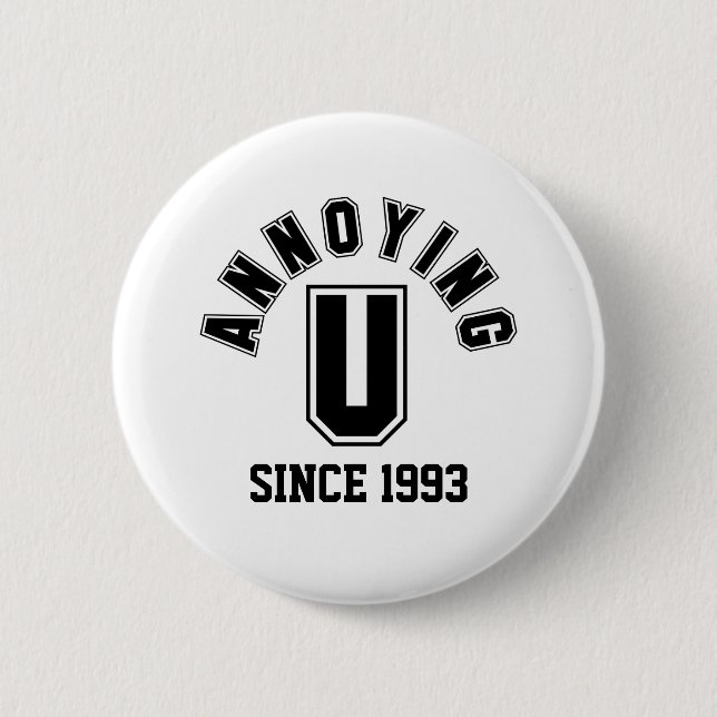 Funny Annoying You Button, Black 2 Inch Round Button (Front)