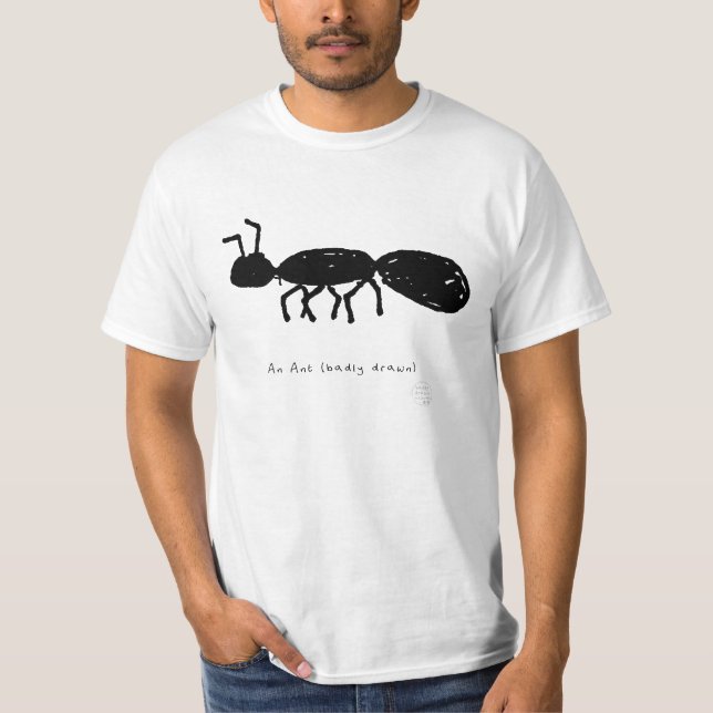Funny Ant T-Shirt - Badly Drawn Gift (Front)