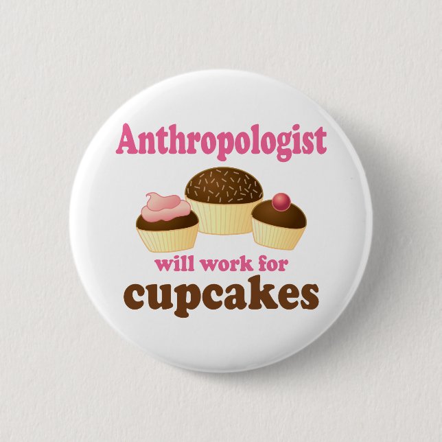 Funny Anthropologist 2 Inch Round Button (Front)