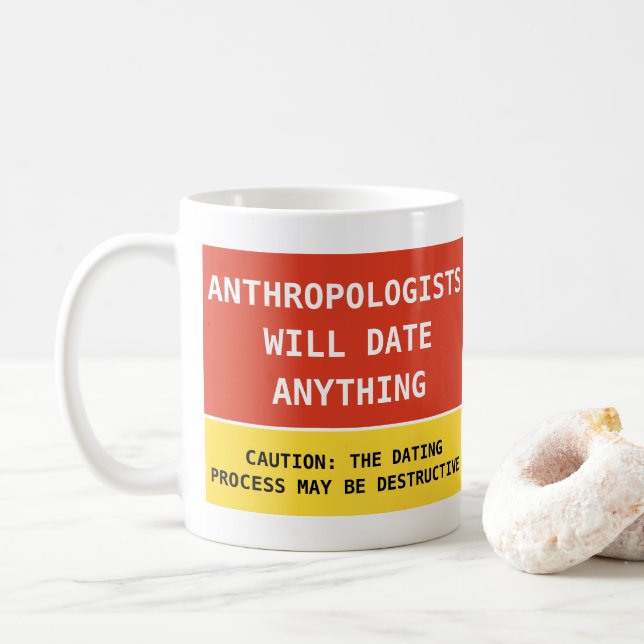 Funny anthropologists will date anything joke coffee mug (With Donut)