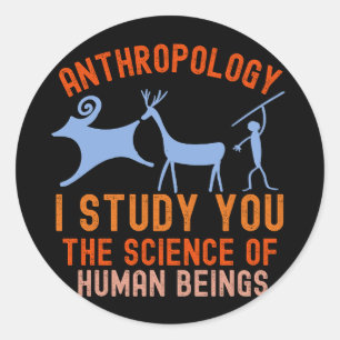Funny Anthropology Major, Anthropology Saying Classic Round Sticker