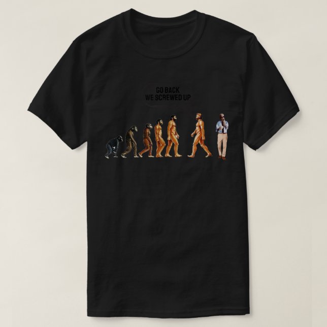 Funny Anti Biden Evolution of Man Go Back We Screw T-Shirt (Design Front)
