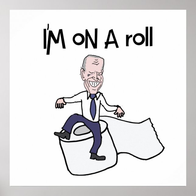 Funny Anti Biden on a Roll of Toilet Paper Poster (Front)