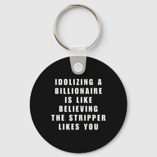 Funny Anti-billionaire Political Politics Humour A Keychain