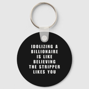 Funny Anti-billionaire Political Politics Humour A Keychain
